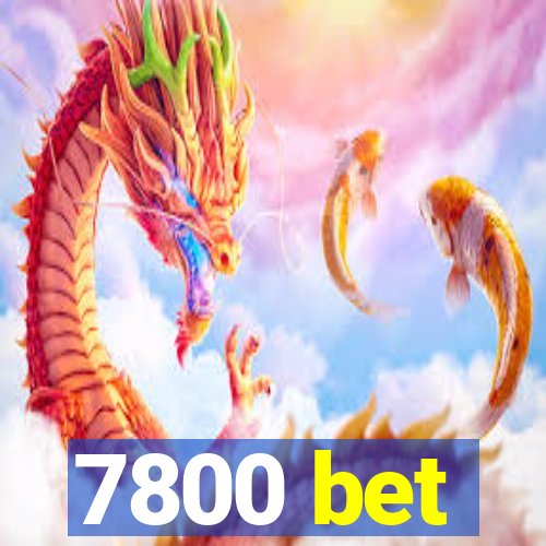 7800 bet